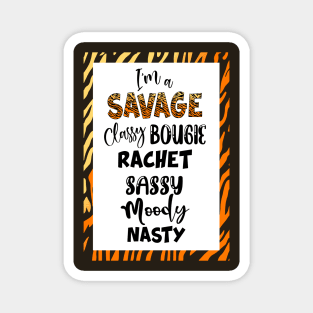 I'm a SAVAGE Classy Bougie Rachet Sassy Moody Nasty Magnet