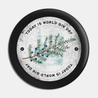 Today is World Gin Day Badge Pin