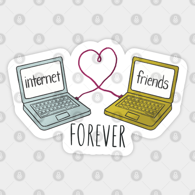 Internet Friends Forever - Friends - Sticker