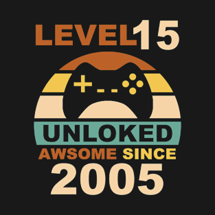 Level 15 Unlocked Awesome Since 2005 - 15th Birthday Gamers T-Shirt