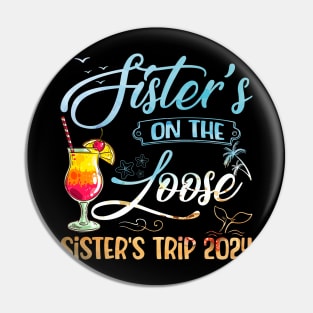 Sister's Trip 2024 Sister On The Loose Sister's Weekend Trip Pin