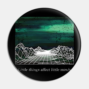 Little things affect little minds Pin