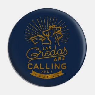 Las Greadas are Calling - Gold Edition Pin