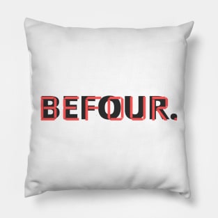 LALIGALOGOSBEFOUR Pillow