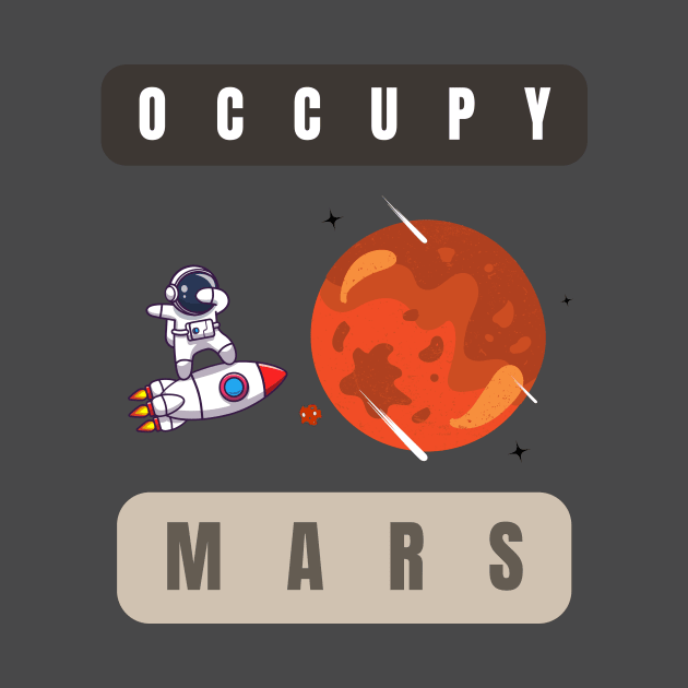 Occupy Mars by Art By Bear