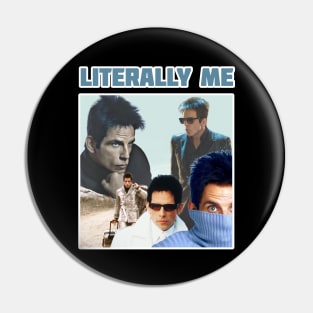 Zoolander (Literally me) Pin