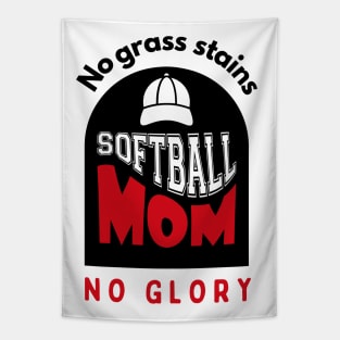 Softball Mom No grass stains no glory funny motivational design Tapestry