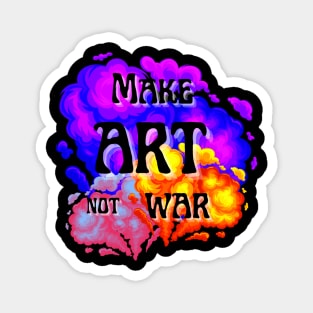 Make Art Not War bold font phrase with colorful spray clouds Magnet