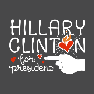 Burning Hearts Hillary for President T-Shirt