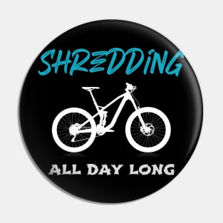 Shredding All Day Long, Cyclist Pin