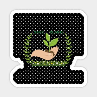 Save Plants Magnet