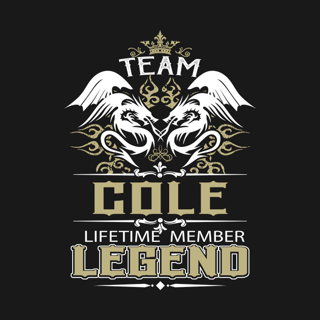 Cole Name T Shirt -  Team Cole Lifetime Member Legend Name Gift Item Tee by yalytkinyq