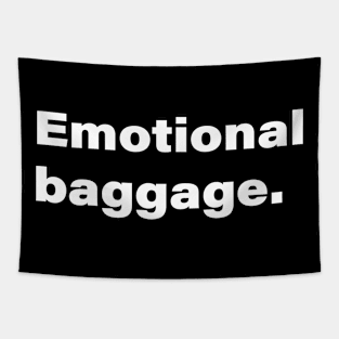 Emotional baggage. Tapestry