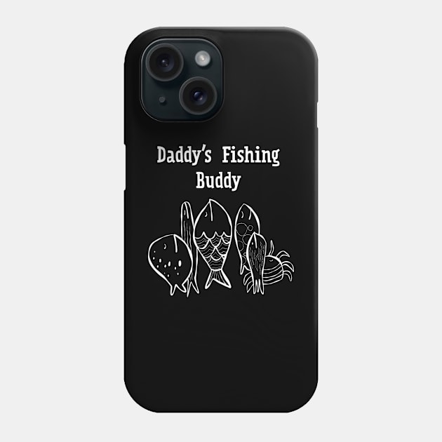 Daddy's fishing buddy Phone Case by Think Beyond Color