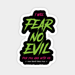 I will fear no evil, for you are with me, psalm 23:4 Magnet