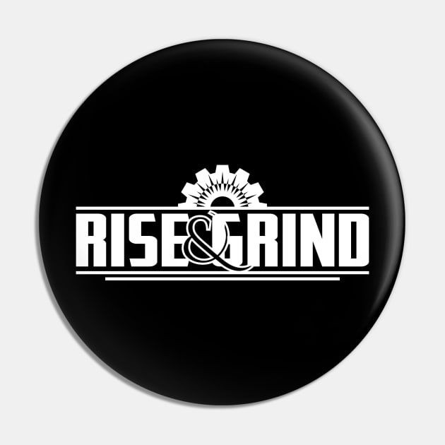 RISE & GRIND Pin by INpressMerch