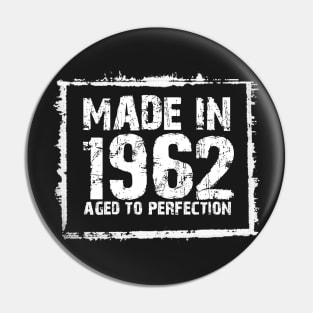 Made In 1962 Aged To Perfection – T & Hoodies Pin