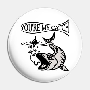 You're my catch, Fish Pin