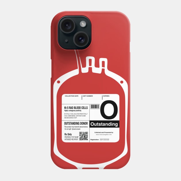 My Bloodtype is O for Outstanding! Phone Case by ivejustquitsmoking