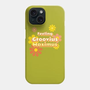 Feeling Groovius Maximus Phone Case