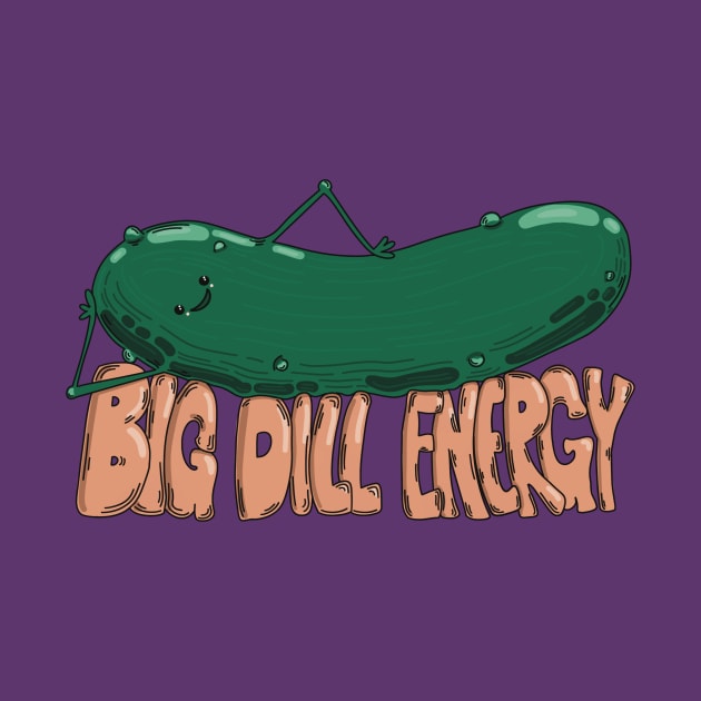 Big Dill Energy by Keys Greens and Things