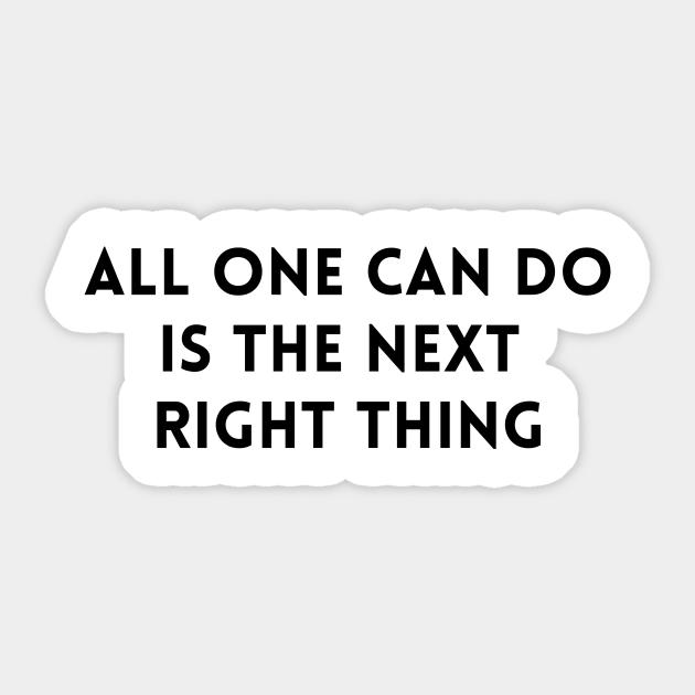 All One Can Do Is The Next Right Thing Frozen 2 Sticker Teepublic Au
