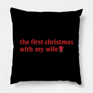 the first christmas with my wife Pillow