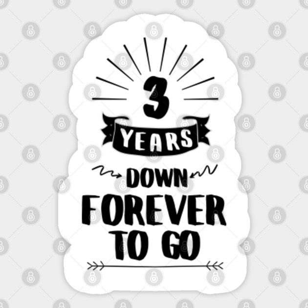 3 Year Anniversary Gift 3 Year Anniversary Gift Sticker Teepublic