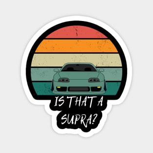 Is That a Supra? Funny Car Meme Magnet