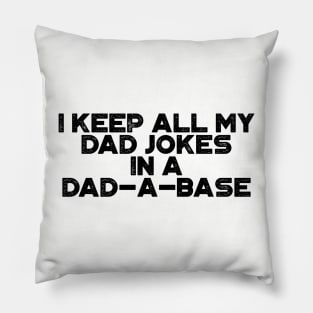 I Keep All My Dad Jokes In A Dad-a-base Funny Vintage Retro Pillow