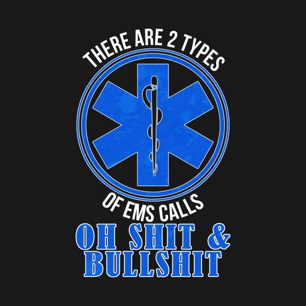 Funny Emergency EMS EMT Calls Paramedic Ambulance Medic by merchmafia