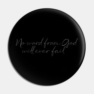 No word from God will ever fail Pin