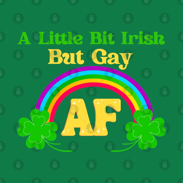 A Little Bit Irish But Gay Rainbow by Danderwen Press