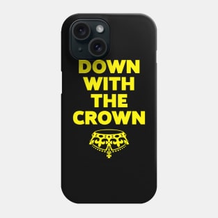 Down with the crown Phone Case