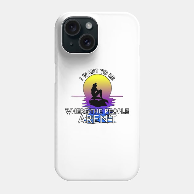 I Want to be Where the People AREN'T Phone Case by ILLannoyed 