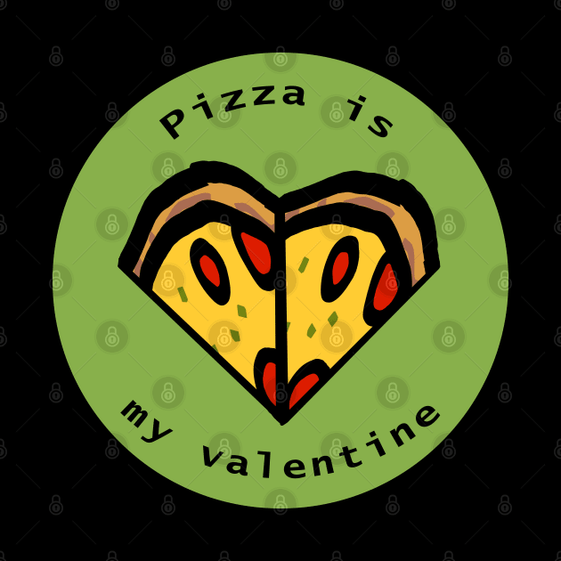 Round Pizza is My Valentine by ellenhenryart