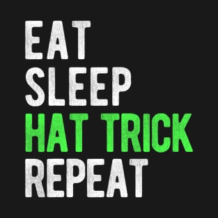 Eat, Sleep, Hat Trick, Repeat Cool Hockey Fan T-Shirt