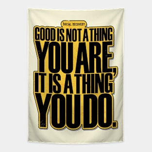 Good is a Thing You Do... Tapestry