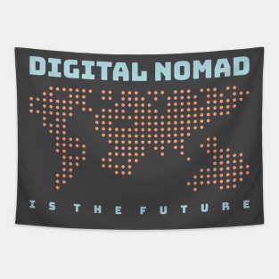 DIGITAL NOMAD IS THE FUTURE Tapestry