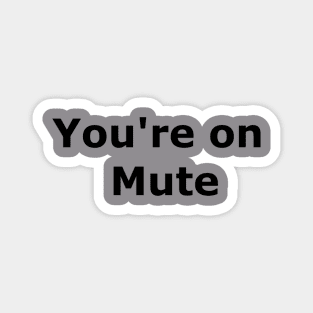 You're on mute Magnet