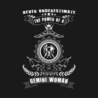 Never Underestimate The Power of a GEMINI Woman T-Shirt