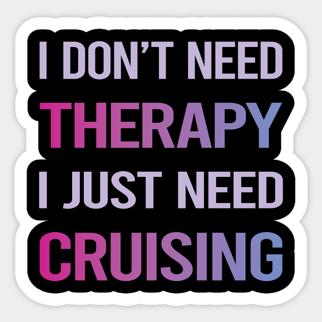 Funny Therapy Cruising Cruise - Cruising - Sticker