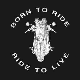 Born To Ride Ride To Live T-Shirt