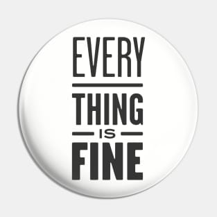 Everything is Fine Pin