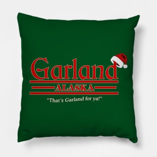 That's Garland For Ya Pillow