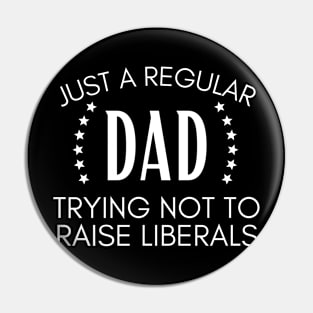 Just a regular dad trying not to raise liberals Pin