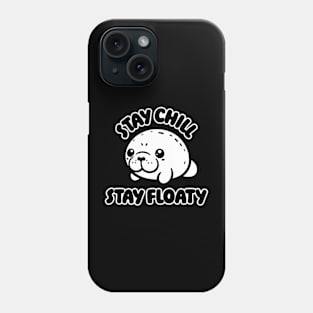 Stay Chill Stay Floaty Manatee T-Shirt – Perfect for Relaxation Lovers Phone Case