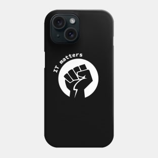 IT matters quote / awesome gift for GEEKS Phone Case