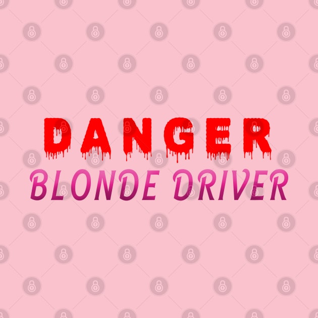 Danger Blonde Driver by  The best hard hat stickers 