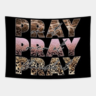 Soulful Statements Pray On It - Pray Over It - Pray Through It Tapestry